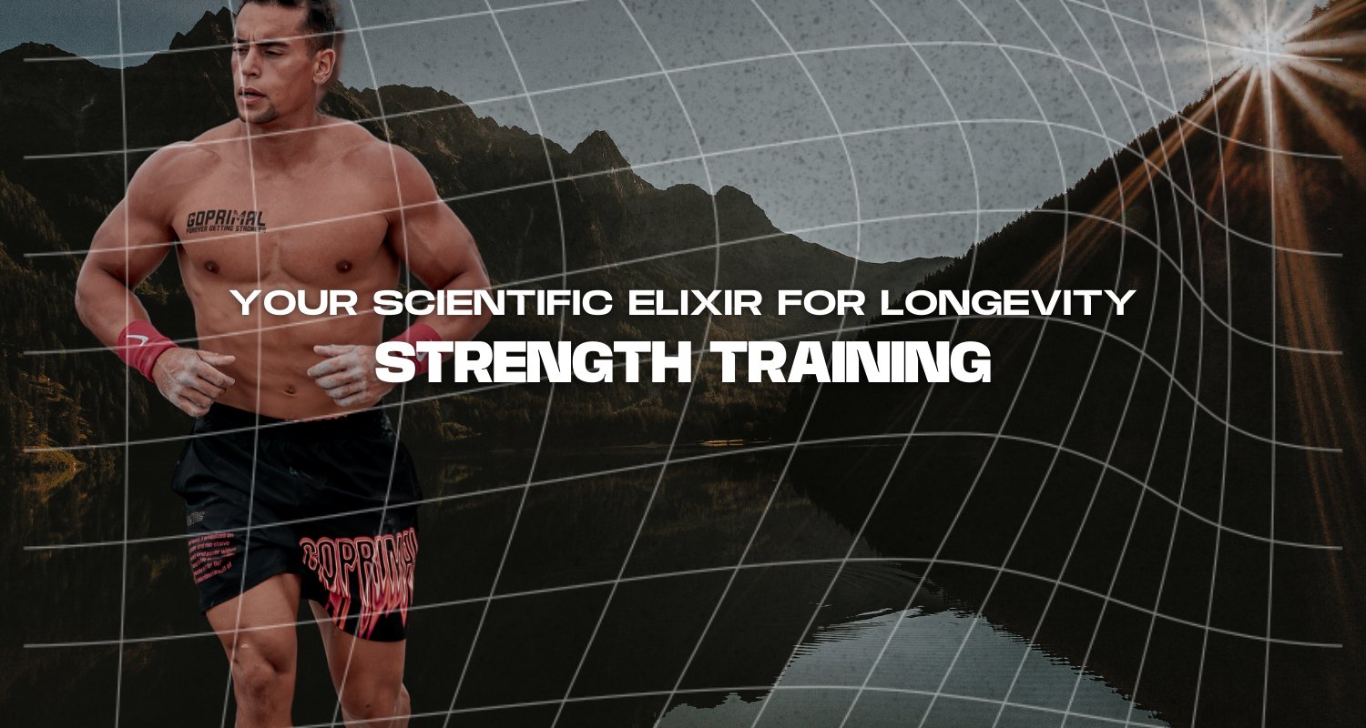 Strength Training: Your scientific elixir for longevity - GO PRIMAL